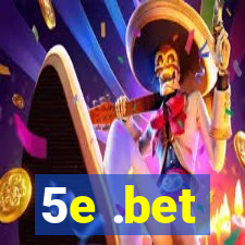 5e .bet